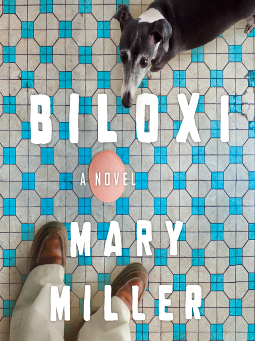 Title details for Biloxi by Mary Miller - Available